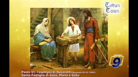 Totus Tuus Paolo Vi Lesempio Di Nazareth Santa