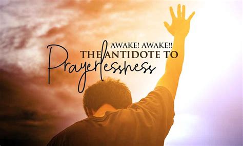 Awake Awake The Antidote To Prayerlessness Day 28 Word Alive