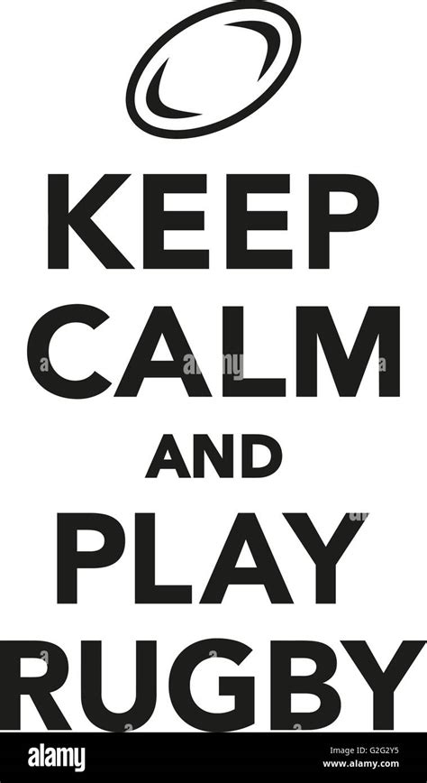 Keep Calm And Play Rugby Stock Photo Alamy