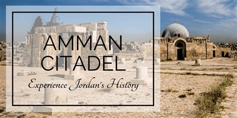 Experience Jordans History Amman Citadel