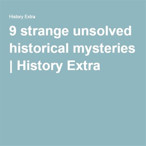 9 Unsolved Historical Mysteries Unsolved Mystery Historical