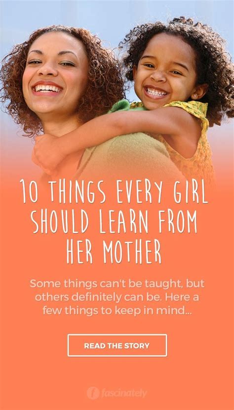 10 things every girl should learn from her mother every girl girl mother