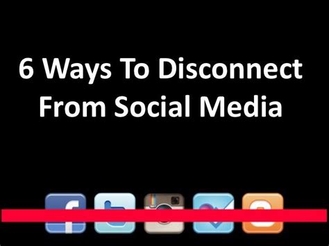 6 Ways To Disconnect From Social Media