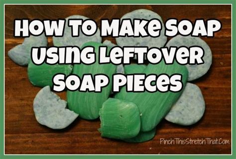 How To Make Soap Using Leftover Soap Pieces Soap Making Soap Recipes