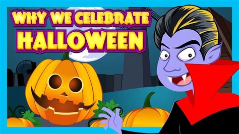 Why Is Halloween Celebrated Why Do We Celebrate Halloween Youtube