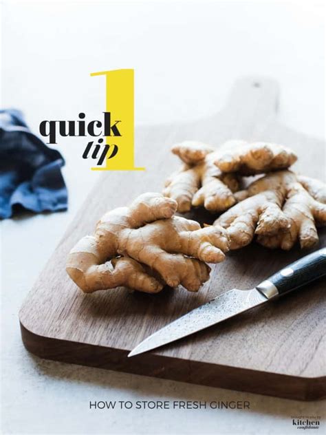 How To Peel And Store Fresh Ginger One Quick Tip Kitchen Confidante