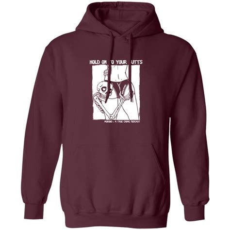 Morbid Podcast Merch Hold On To Your Butts T Shirt Morbid A True Crime Podcast Hnatee