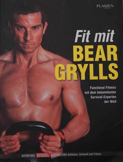 Bear Grylls Fit mit Bear Grylls Björn Eickhoff Der Blog rund um Messer Equipment und ums