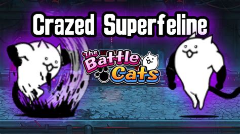 Crazed Superfeline Custom Unit The Battle Cats Youtube