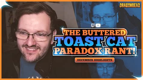 The Buttered Toast Cat Paradox Rant December 2022 Stream Highlights