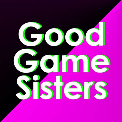 Good Game Sisters Youtube