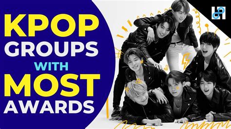 10 K Pop Groups With The Most Awards Of All Time Youtube