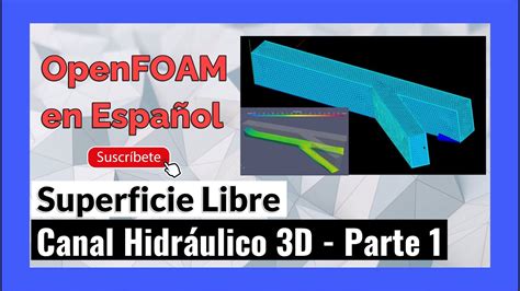 OpenFOAM en Español SALOME Tutorial canal hidráulico 3D Parte 1