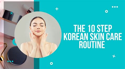 The 10 Step Korean Skin Care Routine Drug Research