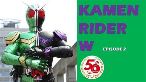 Kamen Rider W Episode 2 Youtube