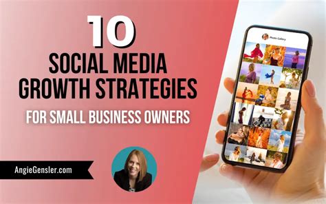 10 Proven Strategies For Effective Social Media Growth Angie Gensler