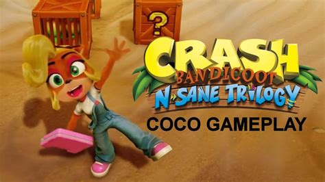 crash bandicoot ps4 coco gameplay n sane trilogy youtube