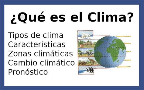 Learn about el clima with free interactive flashcards. Clima: ¿Qué es? Definición, Características y Tipos de Clima