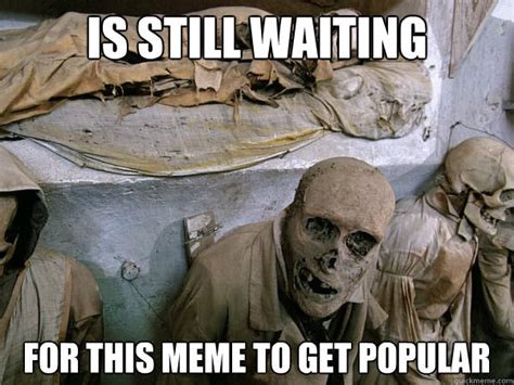 Still Waiting Memes Image Memes At