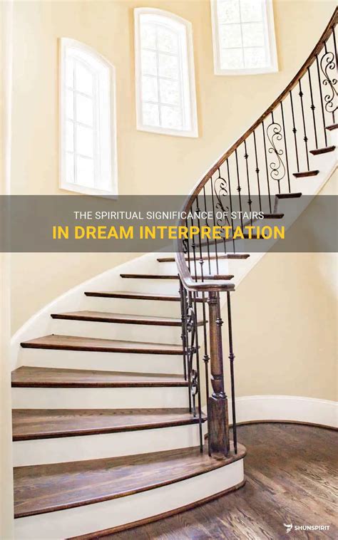 The Spiritual Significance Of Stairs In Dream Interpretation Shunspirit