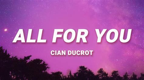 Cian Ducrot All For You Lyrics Youtube