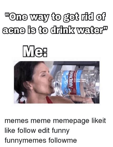 Is there a youtube tutorial for drinking water? Search followmee Memes on SIZZLE
