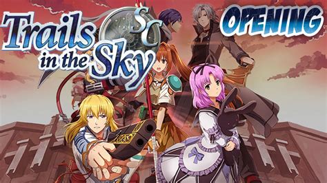 The Legend Of Heroes Trails In The Sky Second Chapter Opening