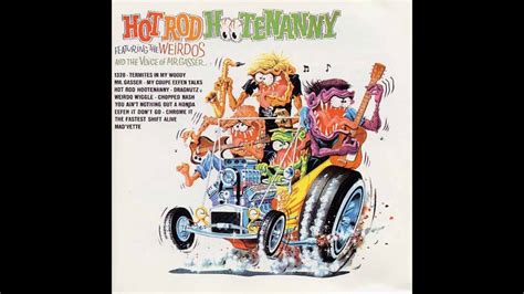 Mr Gasser And The Weirdos Hot Rod Hootenanny Full Ep 1964 Youtube