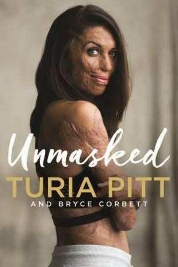 Unmasked The Inspiring Journey Of Turia Pitt