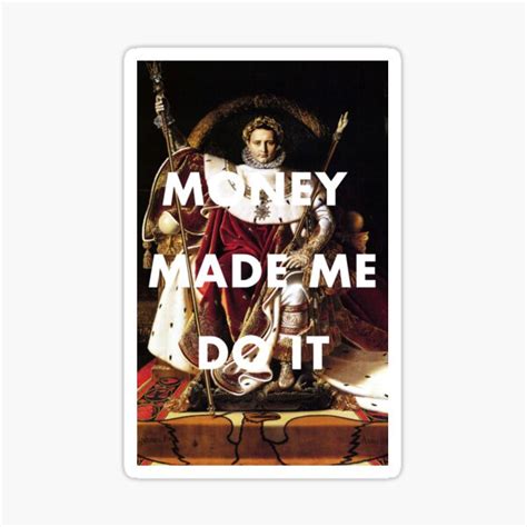 MONEY MADE ME DO IT POST MALONE Sticker By Barbzzm Redbubble