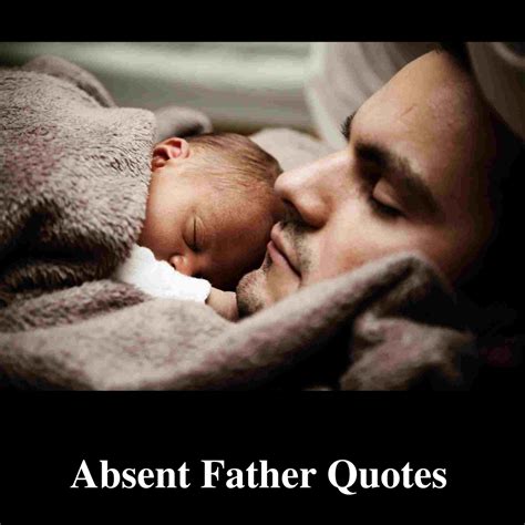 51 Absent Father Quotes Father In Law Quotes Father Mother Daughter Son Quotes