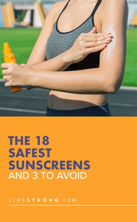 The Safest Sunscreens To Buy This Summer And To Avoid Livestrong Com In Safe