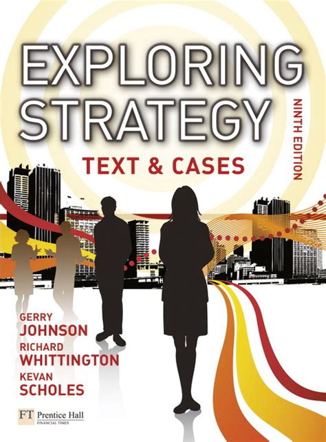 Exploring corporate strategy gerry johnson university of strathclyde. Pearson Education - Exploring Strategy Text & Cases plus ...