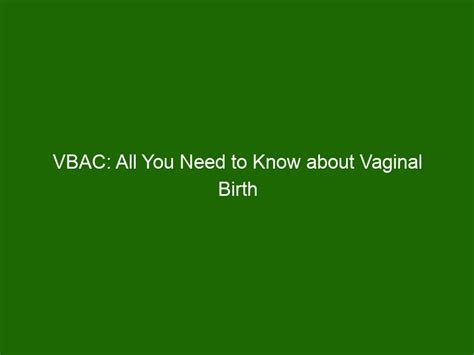 Vbac All You Need To Know About Vaginal Birth After Cesarean Health And Beauty