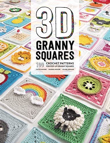 3d granny squares 100 crochet patterns for pop up granny squares by caitie moore goodreads