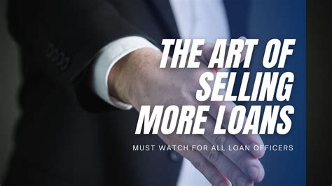 become a successful loan officer the secret behind selling loan how to sell a loan youtube