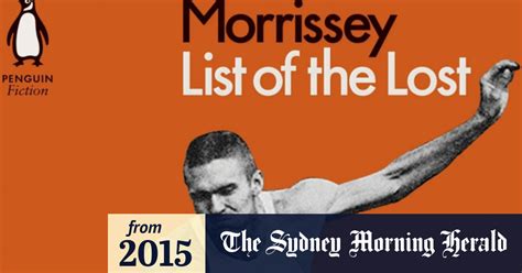 List Of The Lost Review Morrisseys Novel Succumbs To His Sententious Side