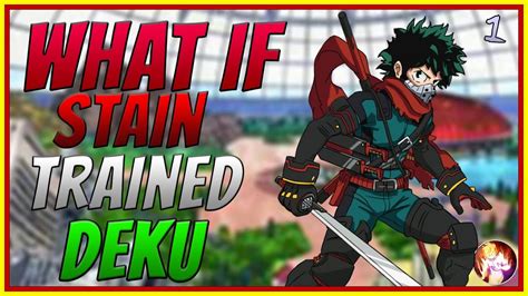 What If Stain Trained Deku Part 1 Youtube