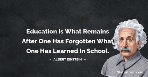 Education Is What Remains After One Has Forgotten What One Has Learned