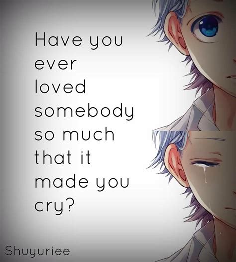 Yes Make You Cry Funny Love Anime Quotes All Anime Have You Ever