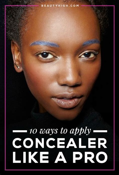 10 Ways To Apply Concealer Like A Pro How To Apply Concealer How To