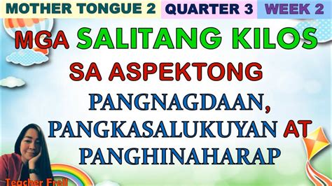 Mother Tongue 2 Quarter 3 Week 2 Mga Salitang Kilos Sa Aspektong