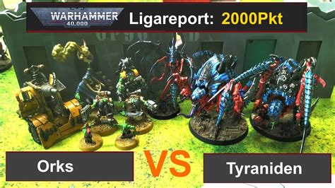 Warhammer K Battle Report Orks Vs Tyraniden Pkt Edi Deutsch