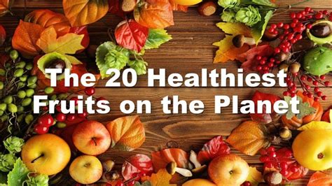 The 20 Healthiest Fruits On The Planet Fitolympia