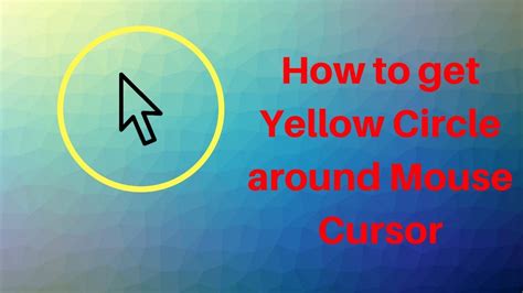 How To Get A Yellow Circle Around Your Cursor New Update