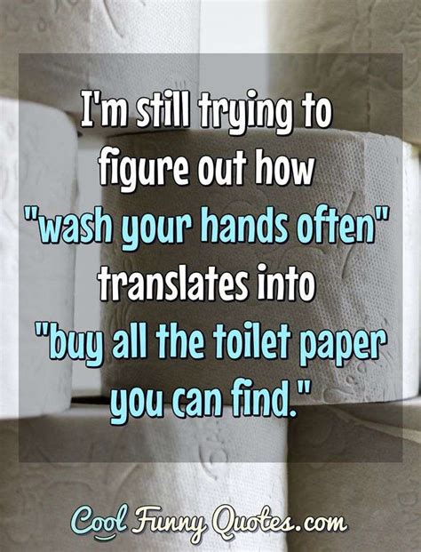 I M Still Trying To Figure Out How Wash Your Hands Often Translates Into Buy
