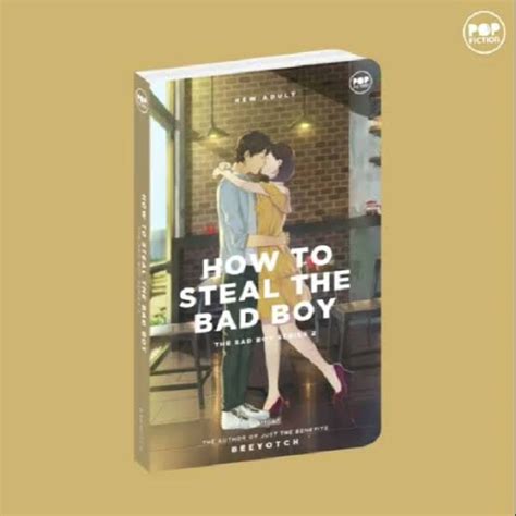 How To Steal The Bad Boy By Beeyotch Wattpad Pop Fiction Shopee