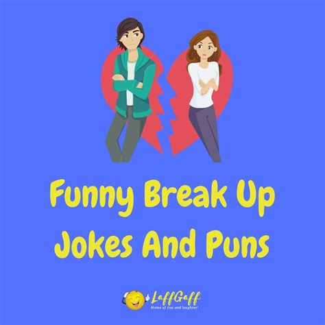 Hilarious Break Up Jokes And Puns LaffGaff