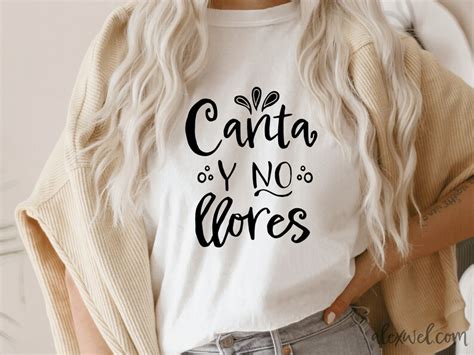 Canta Y No Llores Svg Mexicana Svg Mexican Svg Español Etsy Uk