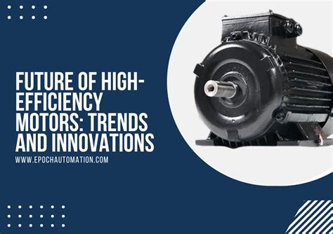 Future Of High Efficiency Motors Trends And Innovations